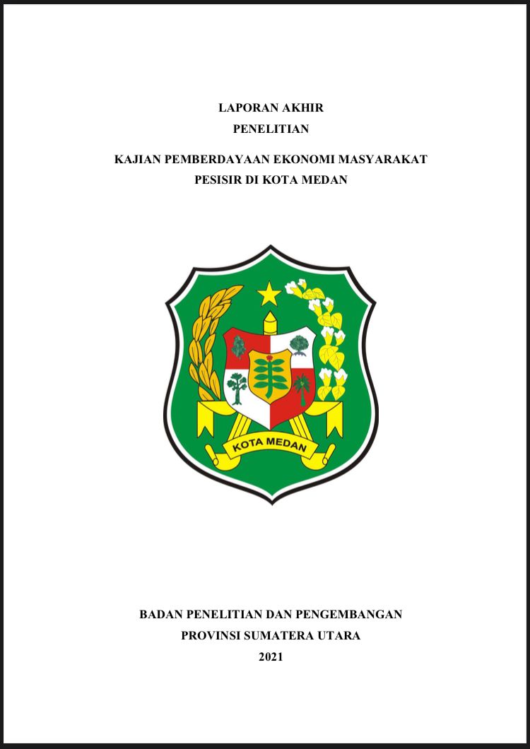 LAPORAN AKHIR PENELITIAN  KAJIAN PEMBERDAYAAN EKONOMI MASYARAKAT PESISIR DI KOTA MEDAN